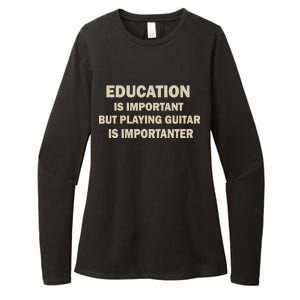 Education Is Important Playing Guitar Importanter Womens CVC Long Sleeve Shirt