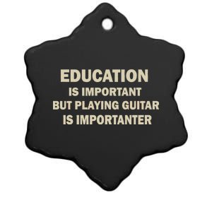 Education Is Important Playing Guitar Importanter Ceramic Star Ornament