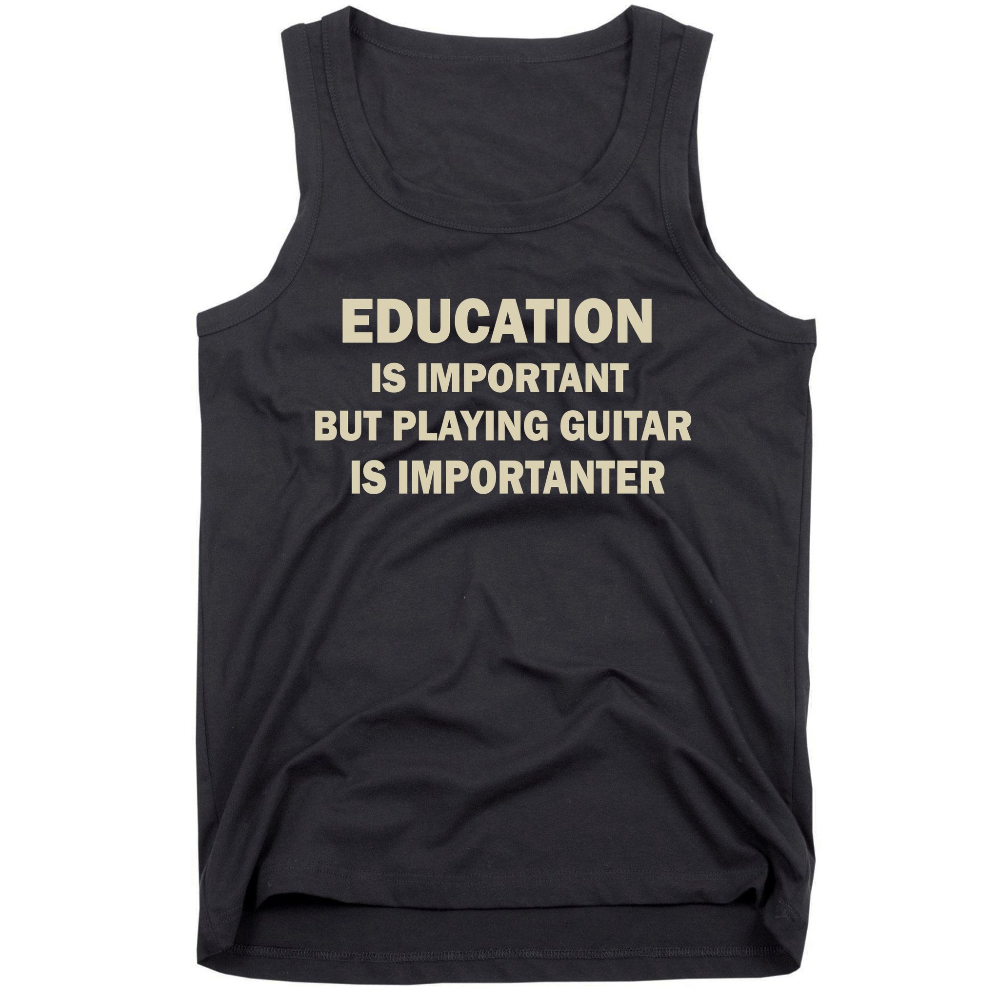 Education Is Important Playing Guitar Importanter Tank Top