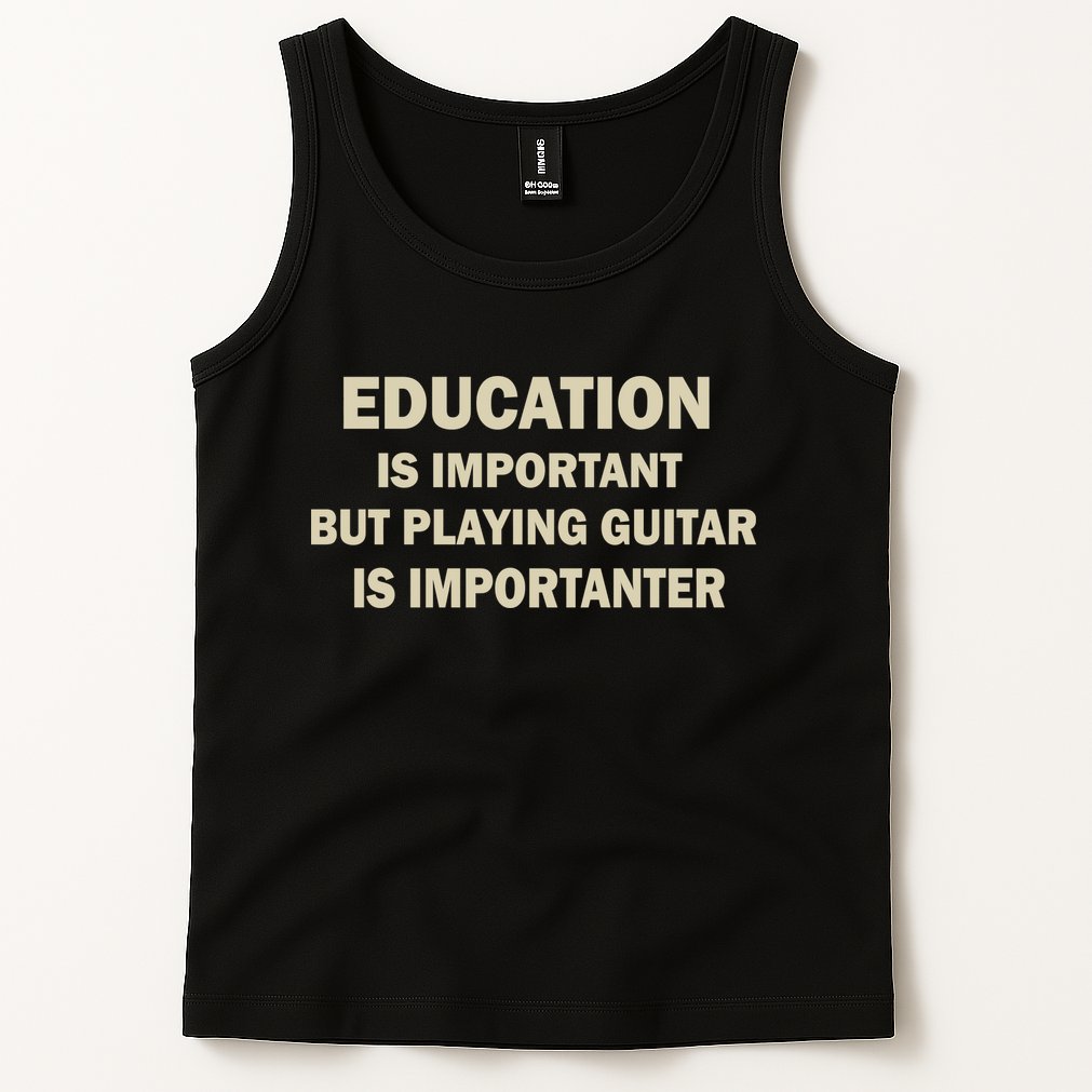 Education Is Important Playing Guitar Importanter Tank Top