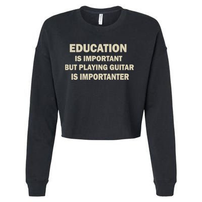 Education Is Important Playing Guitar Importanter Cropped Pullover Crew
