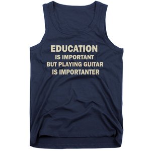 Education Is Important Playing Guitar Importanter Tank Top