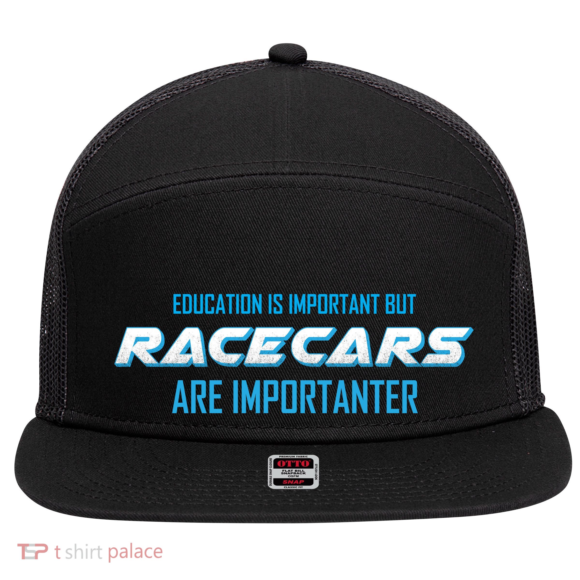 Education Is Important Race Cars Are Importanter  7 Panel Mesh Trucker Snapback Hat