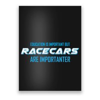Education Is Important Race Cars Are Importanter  Poster