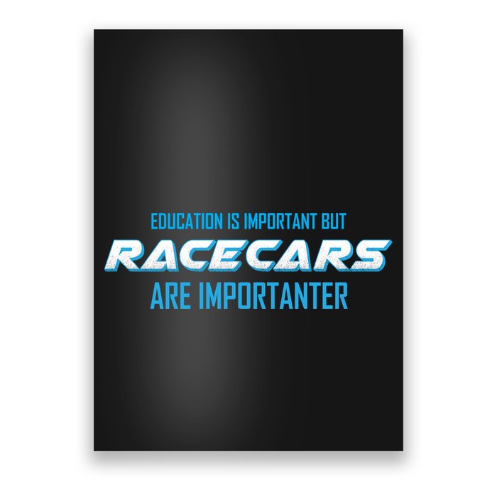 Education Is Important Race Cars Are Importanter  Poster