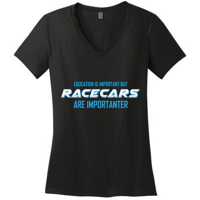 Education Is Important Race Cars Are Importanter  Women's V-Neck T-Shirt