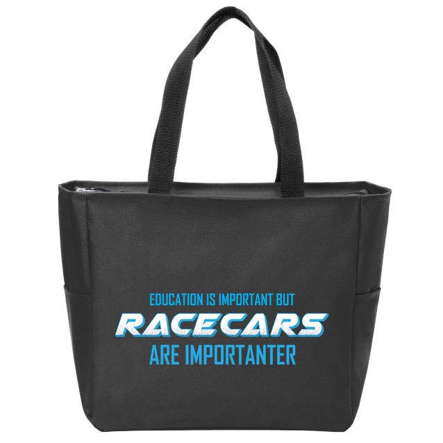 Education Is Important Race Cars Are Importanter  Zip Tote Bag