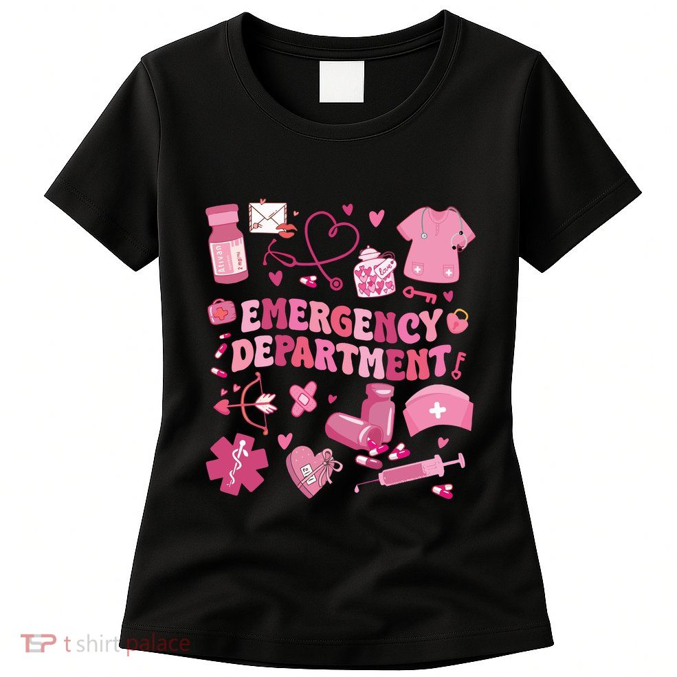 Emergency Department Valentine Funny Er Nurse Womens T-Shirt