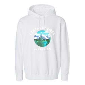 Earth Day Vibes Custodian Cute Gift Garment-Dyed Fleece Hoodie