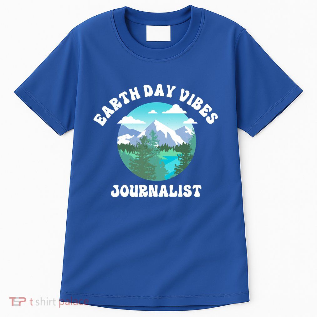 Earth Day Vibes Journalist Gift Tall T-Shirt