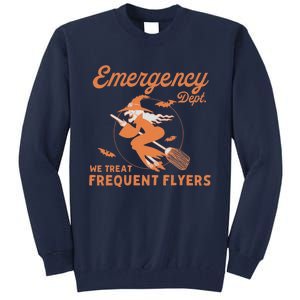 Emergency Dept We Treat Frequent Fliers ER Nurse Halloween Tall Sweatshirt