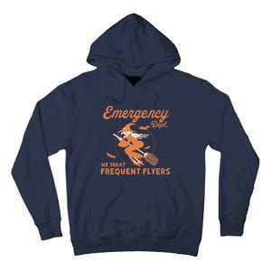 Emergency Dept We Treat Frequent Fliers ER Nurse Halloween Tall Hoodie