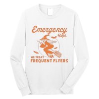 Emergency Dept We Treat Frequent Fliers ER Nurse Halloween Long Sleeve Shirt