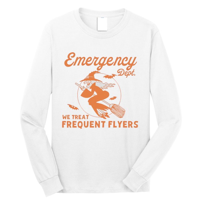 Emergency Dept We Treat Frequent Fliers ER Nurse Halloween Long Sleeve Shirt