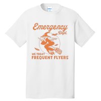 Emergency Dept We Treat Frequent Fliers ER Nurse Halloween Tall T-Shirt