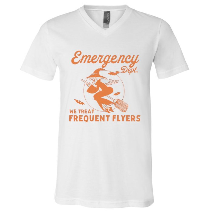 Emergency Dept We Treat Frequent Fliers ER Nurse Halloween V-Neck T-Shirt