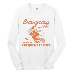 Emergency Dept We Treat Frequent Fliers ER Nurse Halloween Tall Long Sleeve T-Shirt