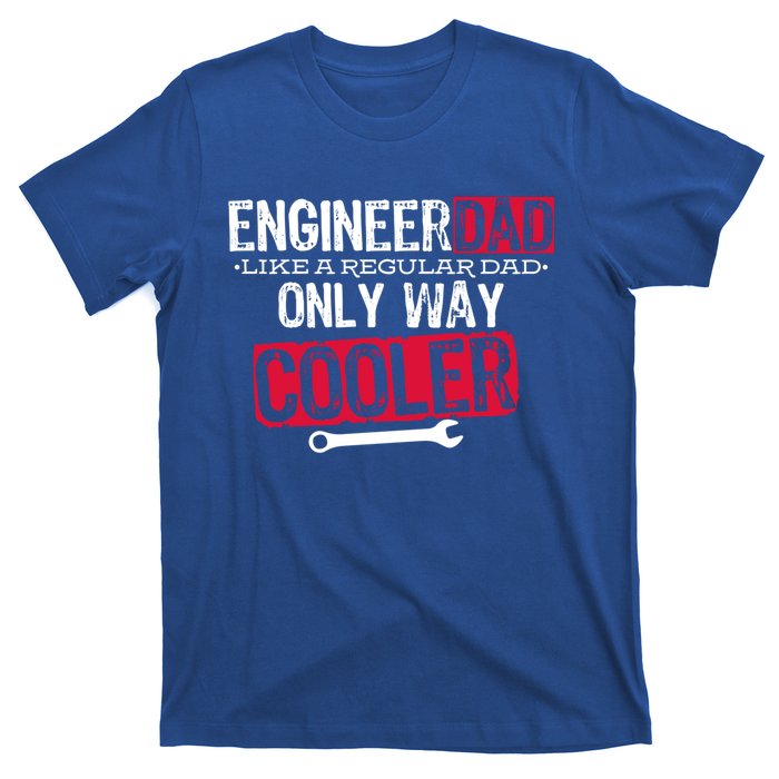 Engineer Dad Way Cooler Gift T-Shirt