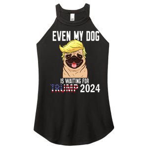 Even Dog Waiting For Trump 2024 Sarcastic Pug Owner Lover Women’s Perfect Tri Rocker Tank