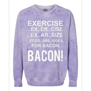 Exercise Eggs Are Side For Bacon! Funny Bacon Colorblast Crewneck Sweatshirt