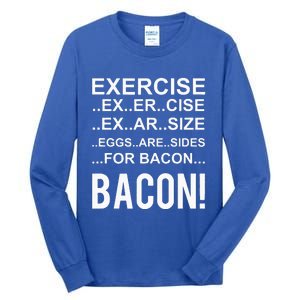 Exercise Eggs Are Side For Bacon! Funny Bacon Tall Long Sleeve T-Shirt