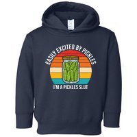 Easily Excited By Pickles IM A Pickles Slut Vintage Quote Toddler Hoodie