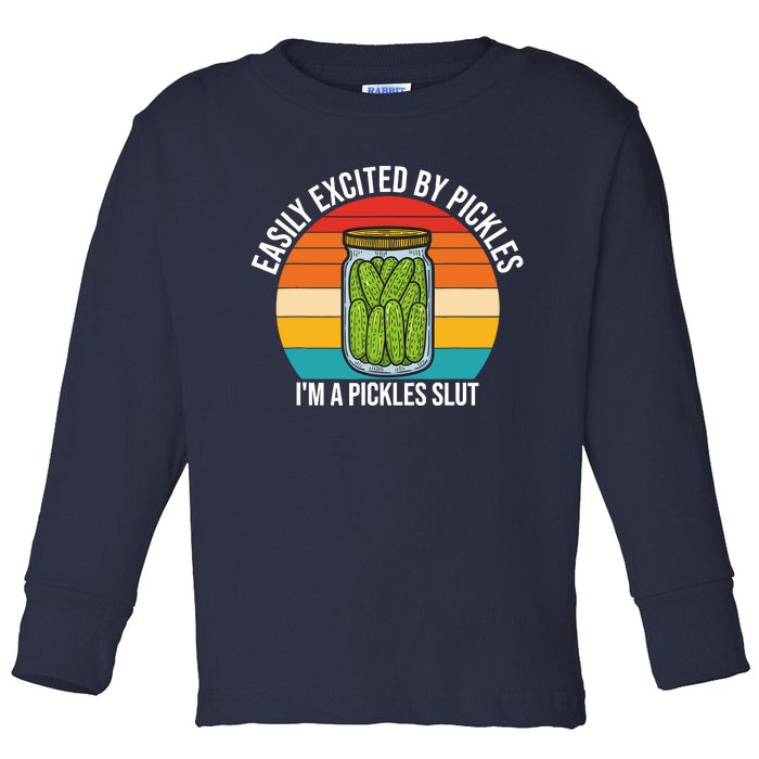 Easily Excited By Pickles IM A Pickles Slut Vintage Quote Toddler Long Sleeve Shirt