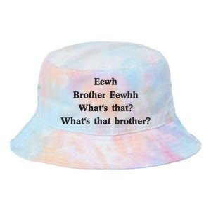 Embroidered Eewh Brother Brother Eewhh Tie Dye Newport Bucket Hat