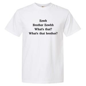 Embroidered Eewh Brother Brother Eewhh Garment-Dyed Heavyweight T-Shirt