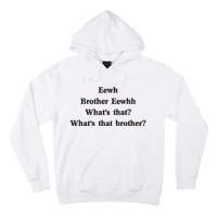 Embroidered Eewh Brother Brother Eewhh Hoodie