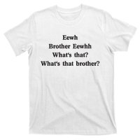 Embroidered Eewh Brother Brother Eewhh T-Shirt