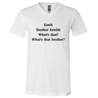 Embroidered Eewh Brother Brother Eewhh V-Neck T-Shirt