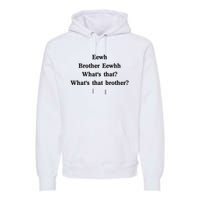 Embroidered Eewh Brother Brother Eewhh Premium Hoodie