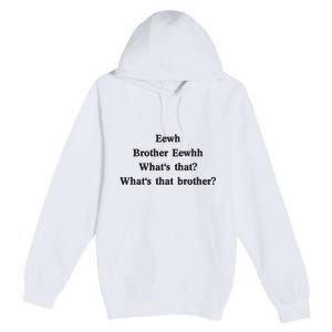 Embroidered Eewh Brother Brother Eewhh Premium Pullover Hoodie