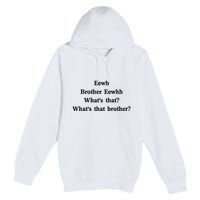 Embroidered Eewh Brother Brother Eewhh Premium Pullover Hoodie