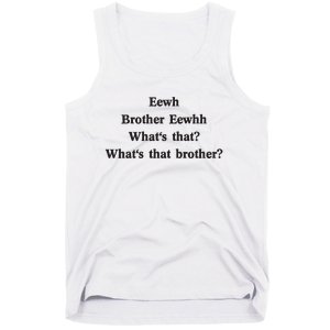 Embroidered Eewh Brother Brother Eewhh Tank Top