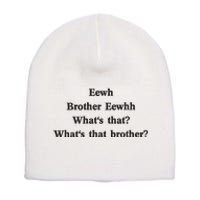 Embroidered Eewh Brother Brother Eewhh Short Acrylic Beanie