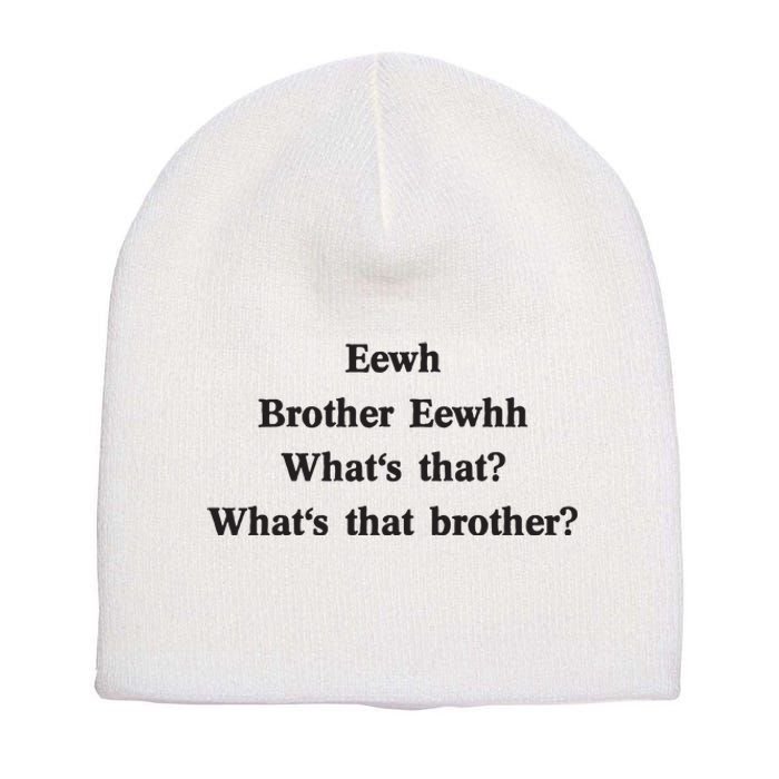 Embroidered Eewh Brother Brother Eewhh Short Acrylic Beanie