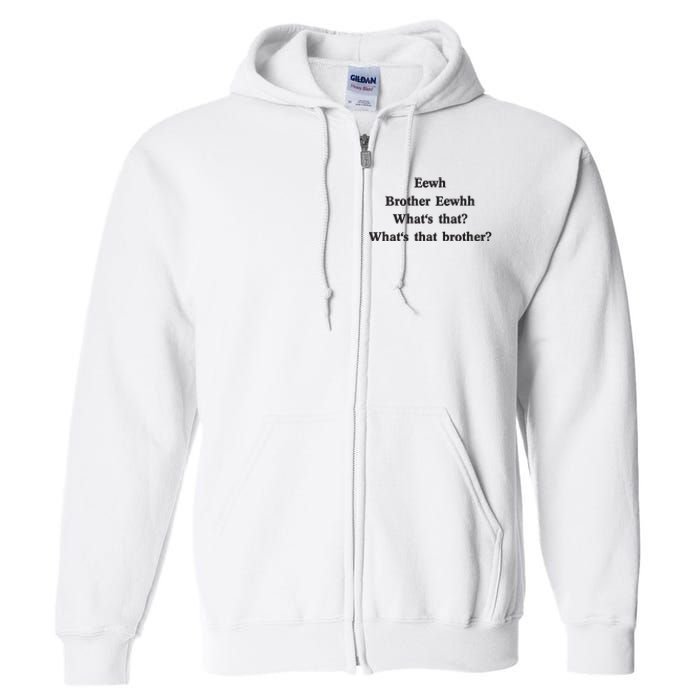 Embroidered Eewh Brother Brother Eewhh Full Zip Hoodie