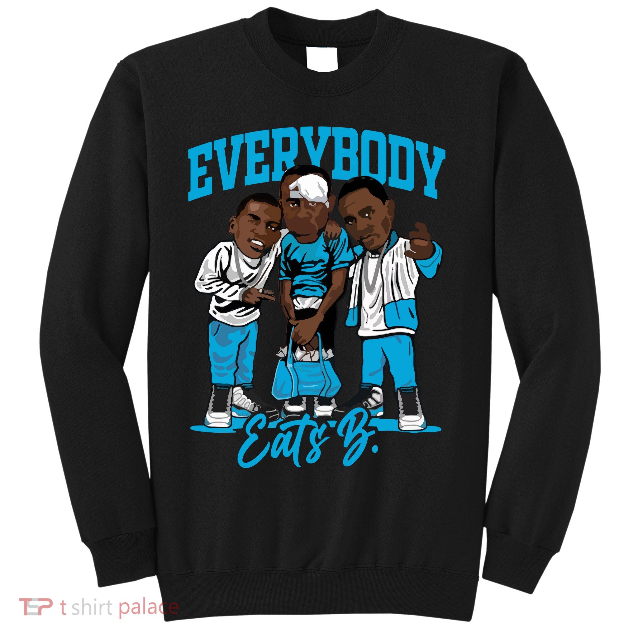 Everybody Eats B Sweatshirt