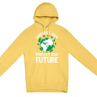 Environt Earth Day Protect Our Earth Protect Our Future Gift Premium Pullover Hoodie