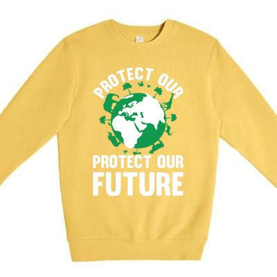 Environt Earth Day Protect Our Earth Protect Our Future Gift Premium Crewneck Sweatshirt