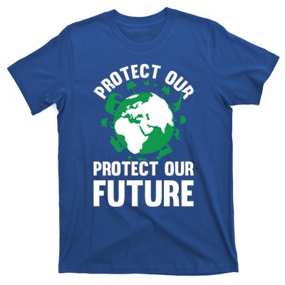 Environt Earth Day Protect Our Earth Protect Our Future Gift T-Shirt