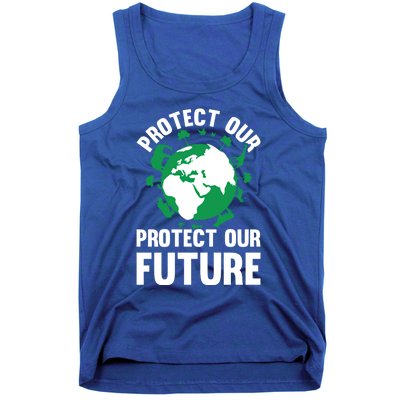 Environt Earth Day Protect Our Earth Protect Our Future Gift Tank Top