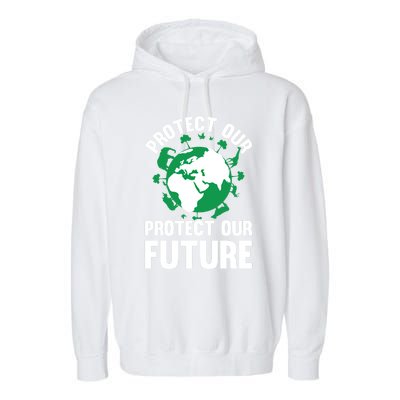 Environt Earth Day Protect Our Earth Protect Our Future Gift Garment-Dyed Fleece Hoodie