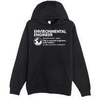 Environmental Engineer Definition Funny Engineering Premium Pullover Hoodie