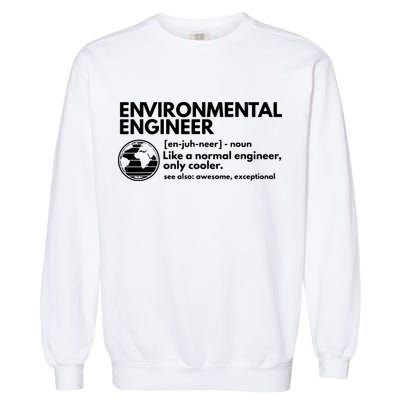 Environmental Engineer Definition Funny Engineering Garment-Dyed Sweatshirt