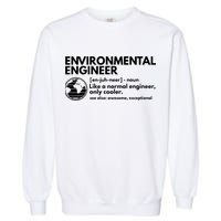 Environmental Engineer Definition Funny Engineering Garment-Dyed Sweatshirt