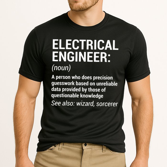 Electrical Engineer Definition Funny Engineering Performance Shirt
