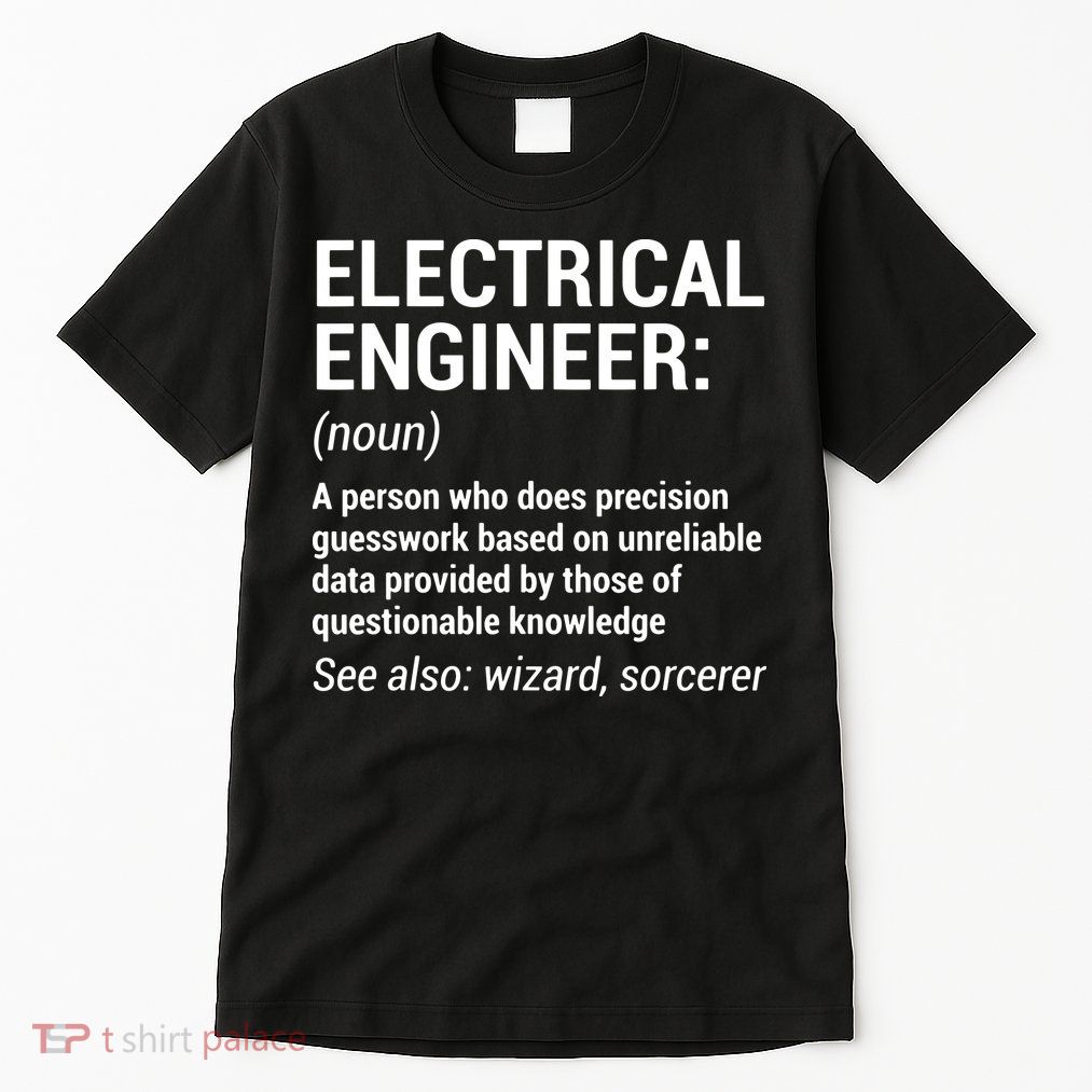 Electrical Engineer Definition Funny Engineering Tall T-Shirt